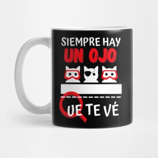 Siempre Hay un Ojo Que te Vé Mug